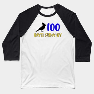 100 days flew by Baseball T-Shirt